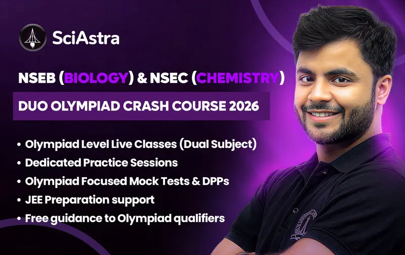 NSEB (BIOLOGY) & NSEC (CHEMISTRY) DUO OLYMPIAD CRASH COURSE-2026