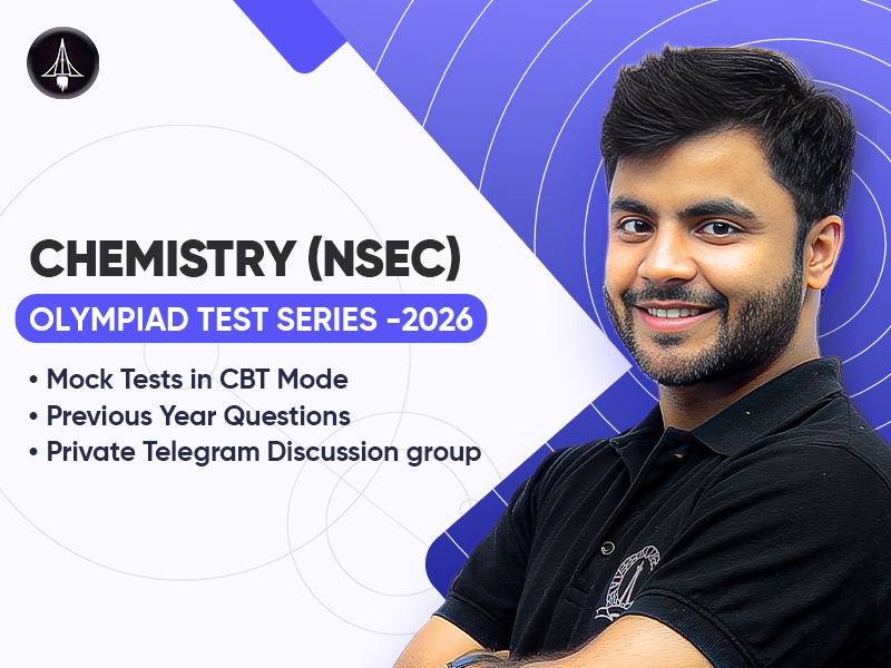 Chemistry (NSEC) Olympiad TEST Series - 2026