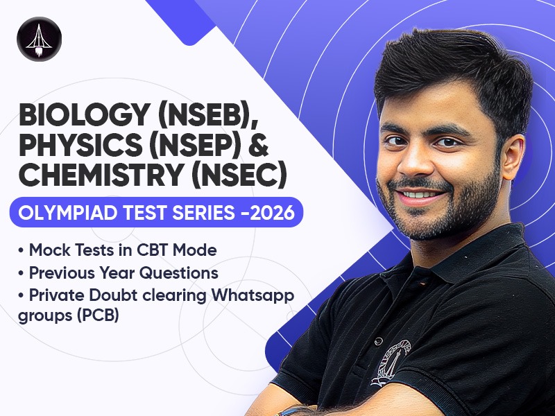 Biology (NSEB), Physics (NSEP) and Chemistry (NSEC) Olympiad TEST SERIES - 2026