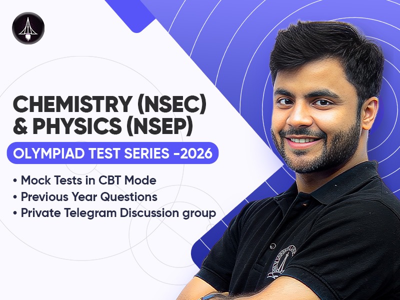 Chemistry (NSEC) and Physics (NSEP) Olympiad TEST SERIES - 2026