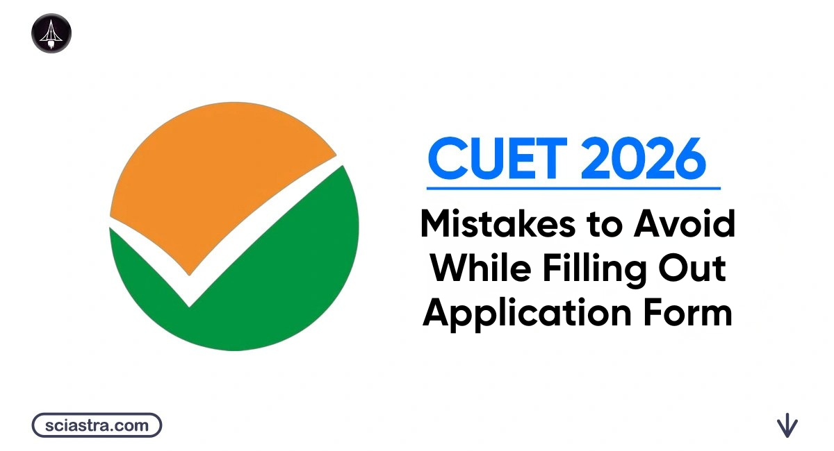 13 Mistakes to Avoid while filling out CUET 2027 Application Form