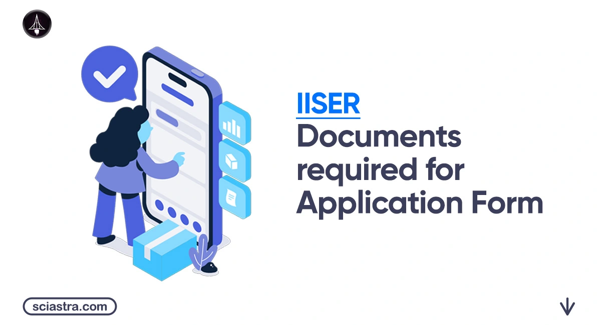 Documents Required to Fill IISER 2026 Application Form