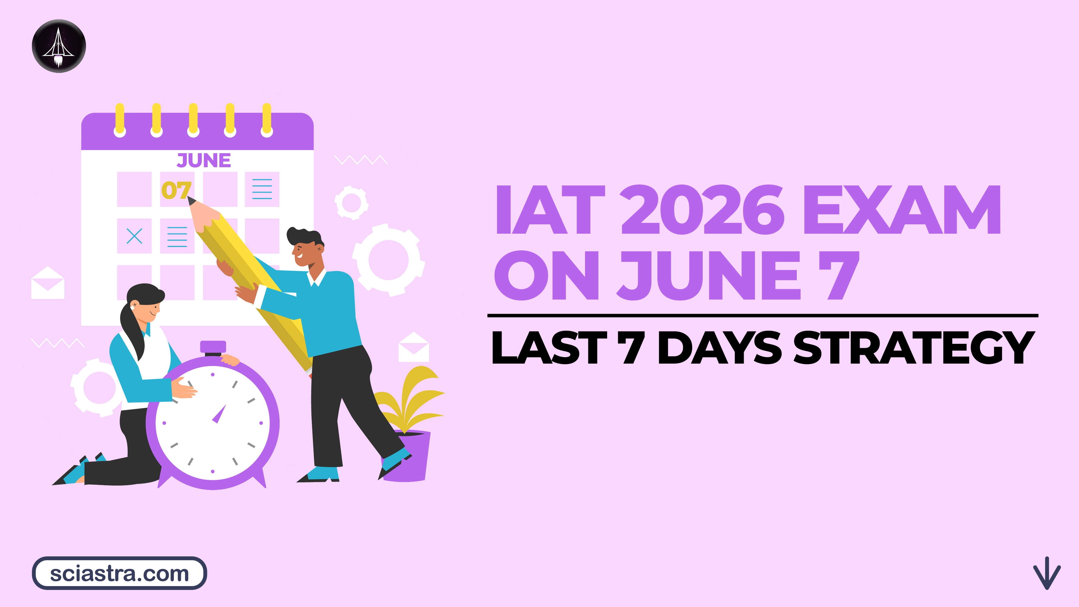 IAT 2026 Exam on June 7: Last Week's Strategy to Maximize Your Score