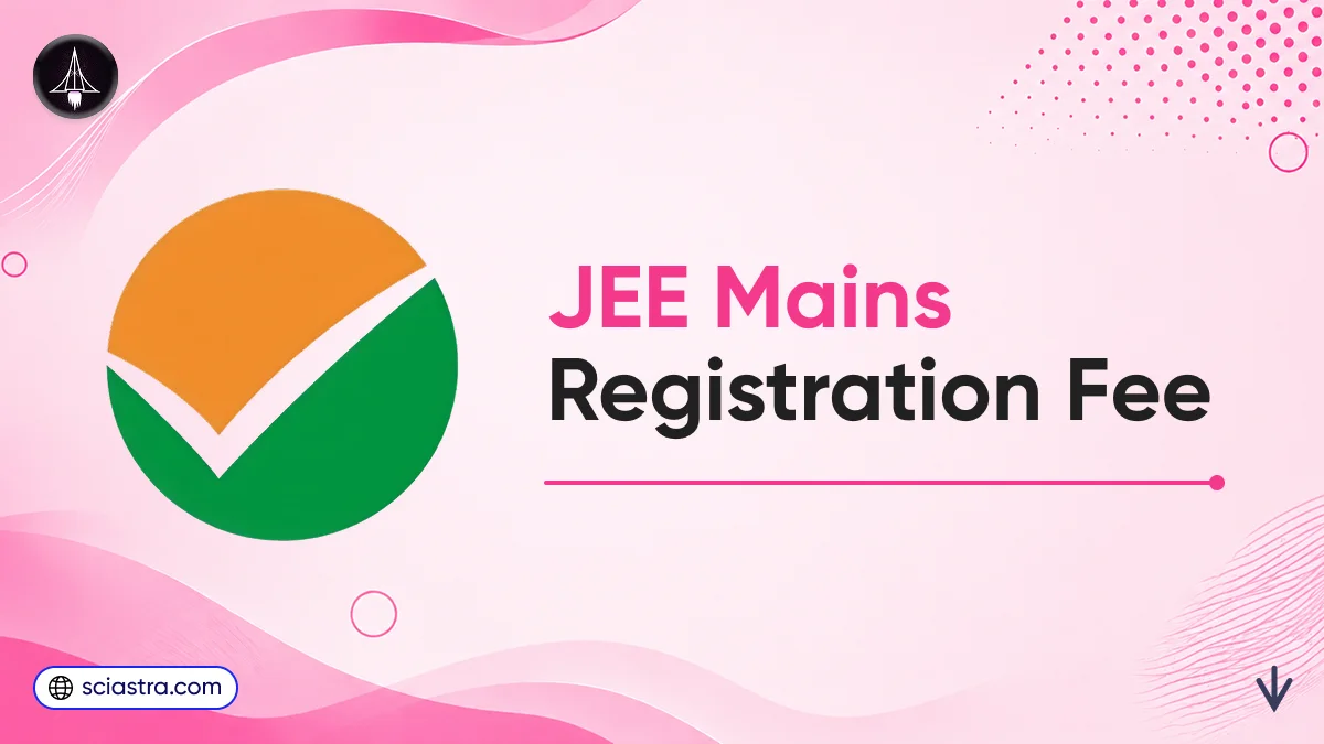 JEE Mains 2027 Registration Fees: Category-Wise Fees, Payment & Refund 