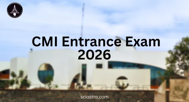 CMI Entrance Exam 2026: Application Form, Exam Date, Courses, Eligibility, Pattern & Syllabus