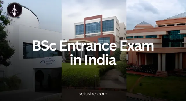 BSc Entrance Exams in India: Check Eligibility, Courses Offered & Admission Dates