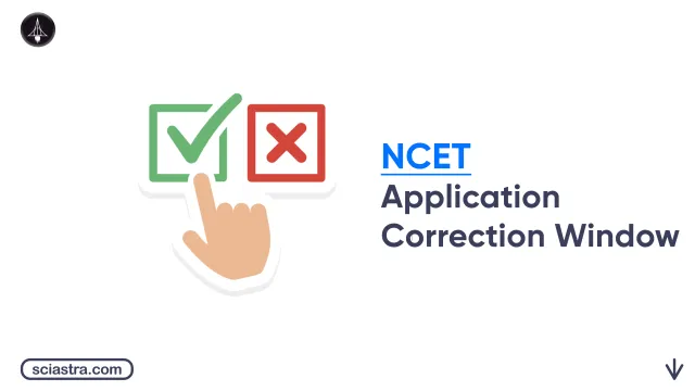 NCET 2026 Application Correction (Open); Editable, Non-Editable Fields & How to Edit
