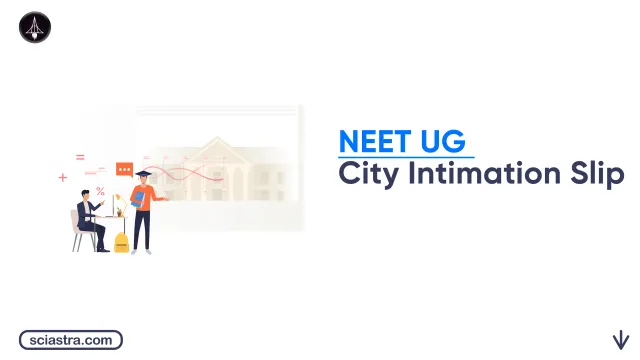 NEET City Intimation Slip 2026 (Out): Check Release Date & Steps to Download