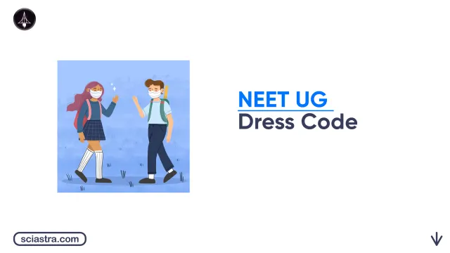 NEET 2026 Dress Code by NTA for Female and Male Candidates