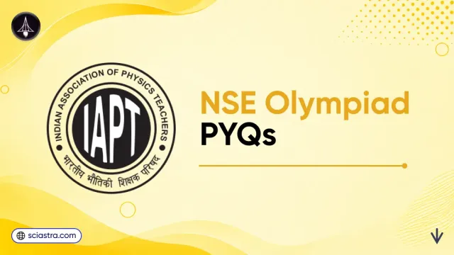 NSE Olympiad Previous Year Question Papers (PYQs) for NSEP, NSEC, NSEB & NSEA (2015-2025)